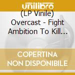 (LP Vinile) Overcast - Fight Ambition To Kill (Clear/Orange Splatter) lp vinile