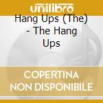 Hang Ups (The) - The Hang Ups cd