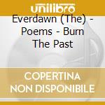 Everdawn (The) - Poems - Burn The Past cd musicale di Everdawn