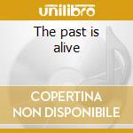 The past is alive cd
