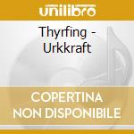 Thyrfing - Urkkraft cd musicale di THYRFING