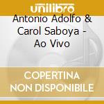 Antonio Adolfo & Carol Saboya - Ao Vivo cd