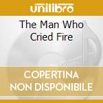 The Man Who Cried Fire cd musicale di RAHSAAN ROLAND KIRK