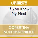 If You Knew My Mind cd musicale di CAPPS GRAYSON