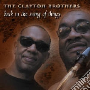 Clayton Brothers (The) - Back In The Swing Of Things cd musicale di THE CLAYTON BROTHERS