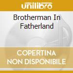 Brotherman In Fatherland cd musicale di RAHSAAN ROLAND KIRK