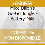 Mike Dillon's Go-Go Jungle - Battery Milk cd musicale di Mike Dillon's Go