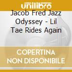 Jacob Fred Jazz Odyssey - Lil Tae Rides Again cd