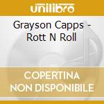 Grayson Capps - Rott N Roll cd musicale di Grayson Capps
