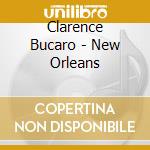Clarence Bucaro - New Orleans cd