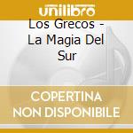 Los Grecos - La Magia Del Sur cd musicale di Los Grecos
