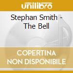 Stephan Smith - The Bell cd