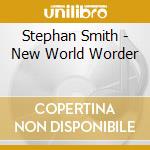 Stephan Smith - New World Worder