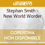 Stephan Smith - New World Worder cd