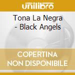 Tona La Negra - Black Angels cd