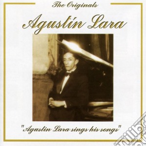 Agustin Lara - Sings His Songs cd musicale di Agustin Lara