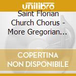 Saint Florian Church Chorus - More Gregorian Chants For Mental Peace cd