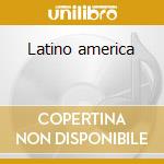 Latino america cd musicale di Franck Pourcel