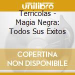 Terricolas - Magia Negra: Todos Sus Exitos cd