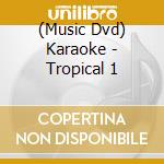 (Music Dvd) Karaoke - Tropical 1 cd musicale