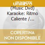 (Music Dvd) Karaoke: Ritmo Caliente / Various cd