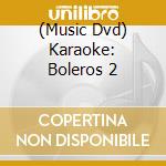 (Music Dvd) Karaoke: Boleros 2 cd