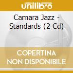 Camara Jazz - Standards (2 Cd) cd