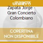 Zapata Jorge - Gran Concierto Colombiano cd