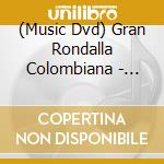 (Music Dvd) Gran Rondalla Colombiana - Vuelve La Gran Rondalla Colombiana cd