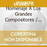 Homenaje A Los Grandes Compositores / Various (6 Cd) cd