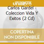 Carlos Gardel - Coleccion Vida Y Exitos (2 Cd) cd