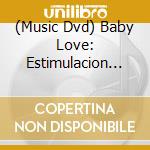 (Music Dvd) Baby Love: Estimulacion Temprana / Various cd