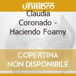 Claudia Coronado - Haciendo Foamy cd