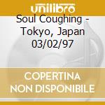 Soul Coughing - Tokyo, Japan 03/02/97 cd