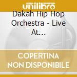 Dakah Hip Hop Orchestra - Live At G.Performances cd