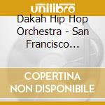 Dakah Hip Hop Orchestra - San Francisco Debut cd