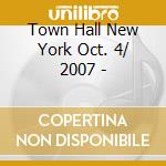Town Hall New York Oct. 4/ 2007 - cd