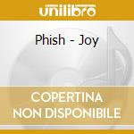 Phish - Joy cd musicale di Phish