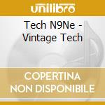 Tech N9Ne - Vintage Tech