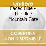 Faded Blue - The Blue Mountain Gate