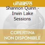 Shannon Quinn - Irwin Lake Sessions cd