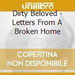 Dirty Beloved - Letters From A Broken Home cd