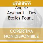 Angele Arsenault - Des Etoiles Pour Vous cd