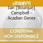 Ian (Bourque) Campbell - Acadian Genes cd