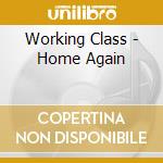 Working Class - Home Again cd musicale di Working Class