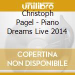 Christoph Pagel - Piano Dreams Live 2014