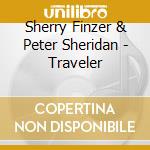 Sherry Finzer & Peter Sheridan - Traveler cd musicale di Sherry Finzer & Peter Sheridan