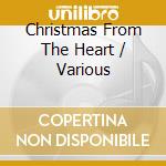 Christmas From The Heart / Various cd