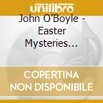 John O'Boyle - Easter Mysteries (Original Soundtrack) cd