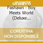 Fashawn - Boy Meets World (Deluxe Edition) cd musicale di Fashawn